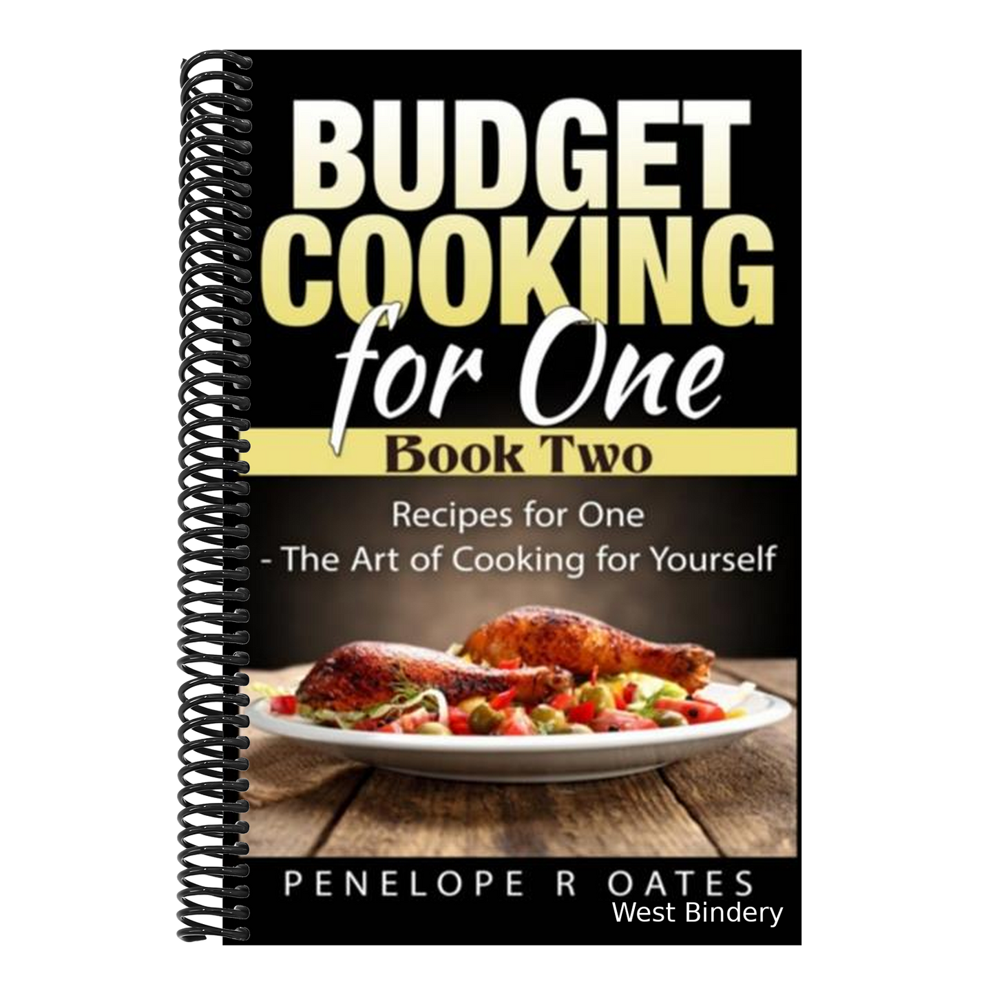 Budget Cooking for One - Book Two: Recipes for One - The Art of Cooking For Yourself