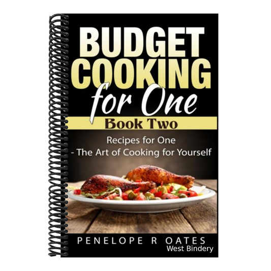 Budget Cooking for One - Book Two: Recipes for One - The Art of Cooking For Yourself