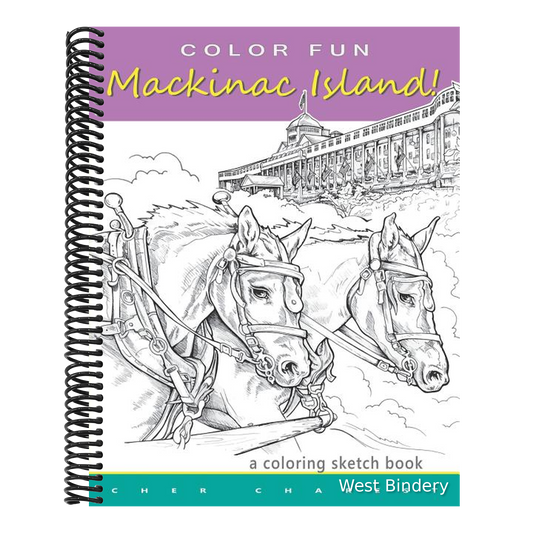 COLOR FUN - Mackinac Island! A coloring sketch book.: Color all of Mackinac Island's famous treasures, sights and unique things that it has to offer.