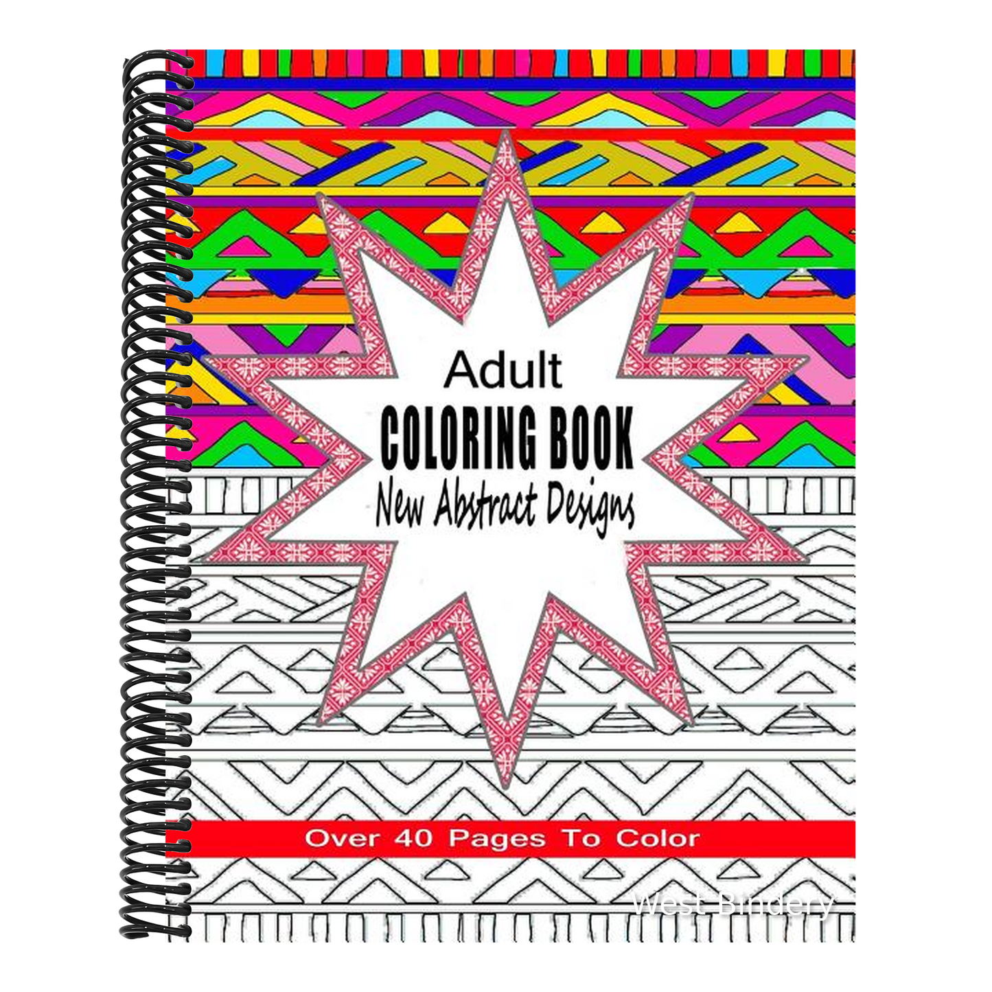 Adult Coloring Book New Abstract Designs: Stress Relief, Meditation or For Fun With Over 40 Pages To Color