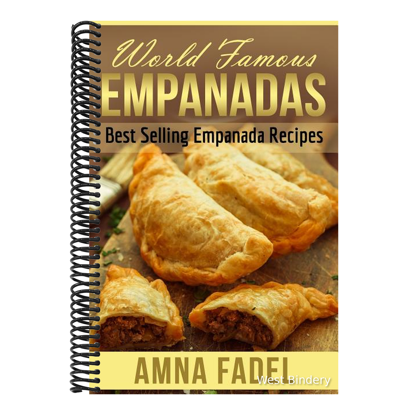 World Famous Empanadas: Best Selling Empanada Recipes
