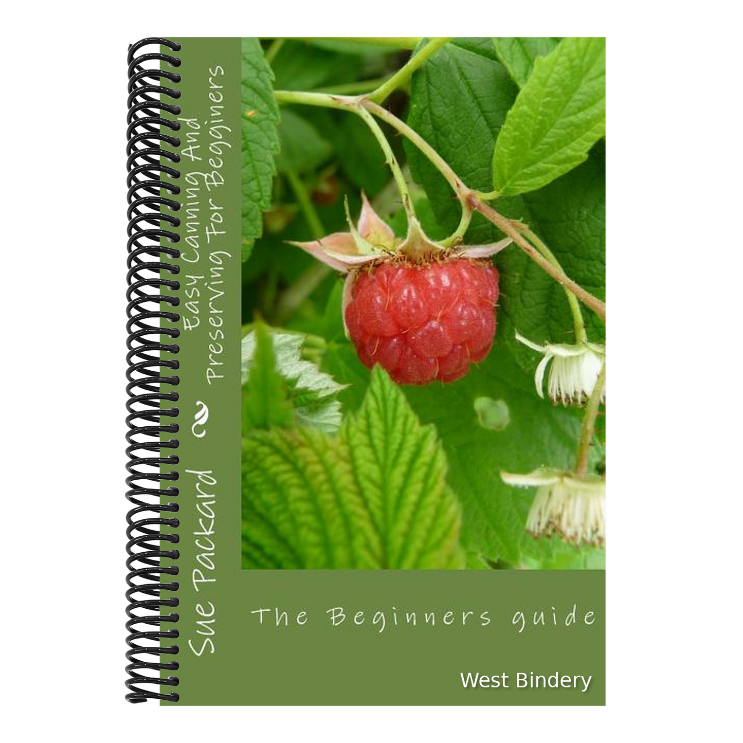 Easy Canning And Preserving For Begginers: The Beginners Quide