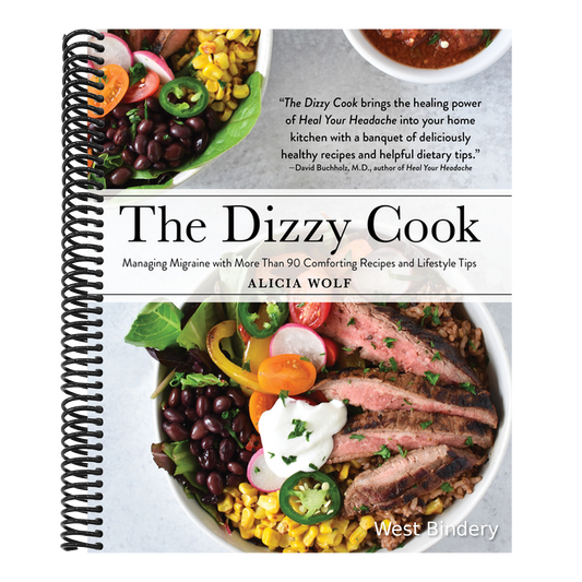 The Dizzy Cook: Managing Migraine with More Than 90 Comforting Recipes and Lifestyle Tips