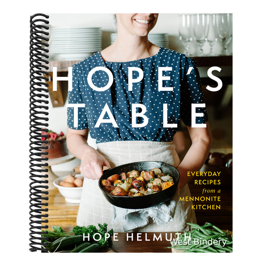 Hope's Table: Everyday Recipes from a Mennonite Kitchen