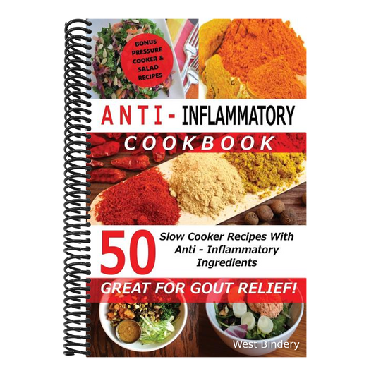 Anti Inflammatory Cookbook - 50 Slow Cooker Recipes With Anti - Inflammatory Ingredients: Great For Gout!