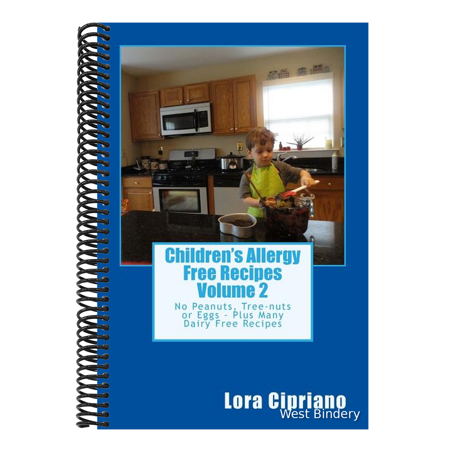 Children's Allergy Free Recipes Volume 2: No Peanuts, Tree-Nuts or Eggs-Plus Many Dairy Free Recipes