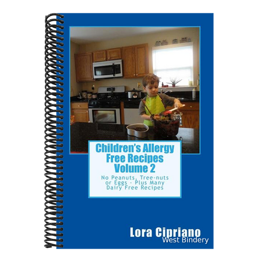 Children's Allergy Free Recipes Volume 2: No Peanuts, Tree-Nuts or Eggs-Plus Many Dairy Free Recipes