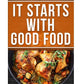 It Starts With Good Food Cookbook: Amazing Recipes for Food Lovers to Lose Weight and Reset Your Metabolism