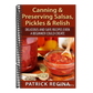 Canning & Preserving Salsas, Pickles & Relish: Delicious and Safe Recipes Even a Beginner Could Create