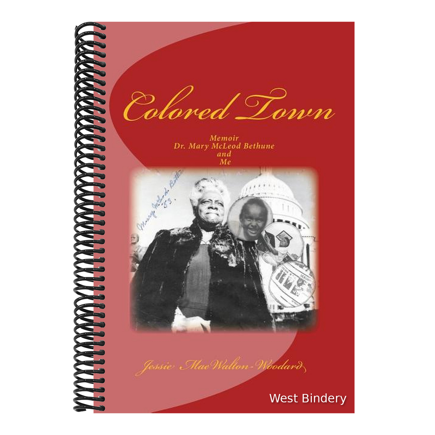 Colored Town-Dr. Mary McLeod Bethune and Me
