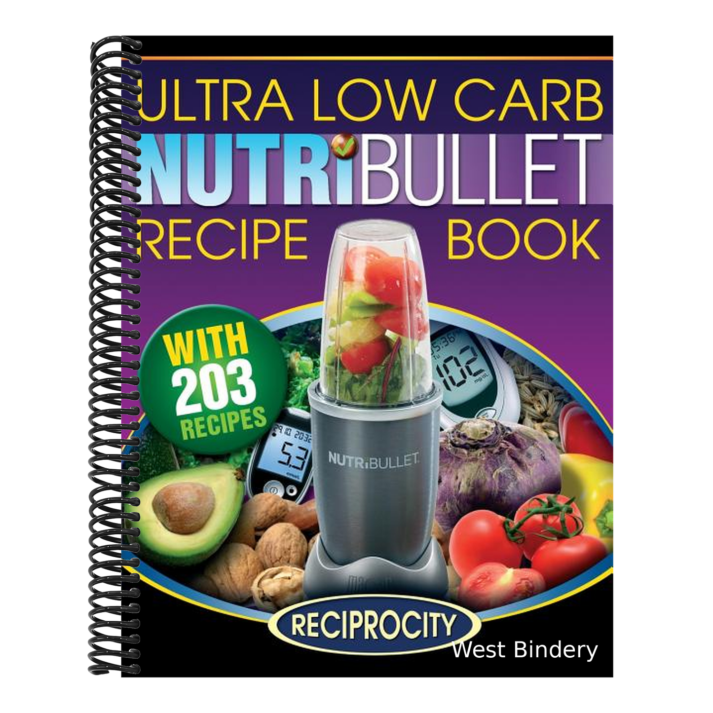 NutriBullet Ultra Low Carb Recipe Book: 203 Ultra Low Carb Diabetic Friendly NutriBlast and Smoothie Recipes