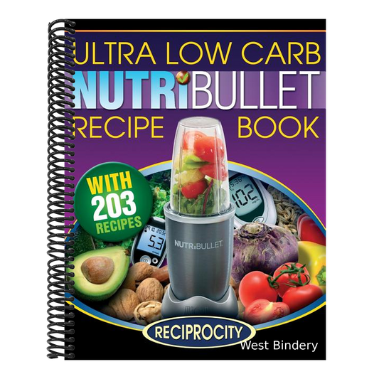 NutriBullet Ultra Low Carb Recipe Book: 203 Ultra Low Carb Diabetic Friendly NutriBlast and Smoothie Recipes
