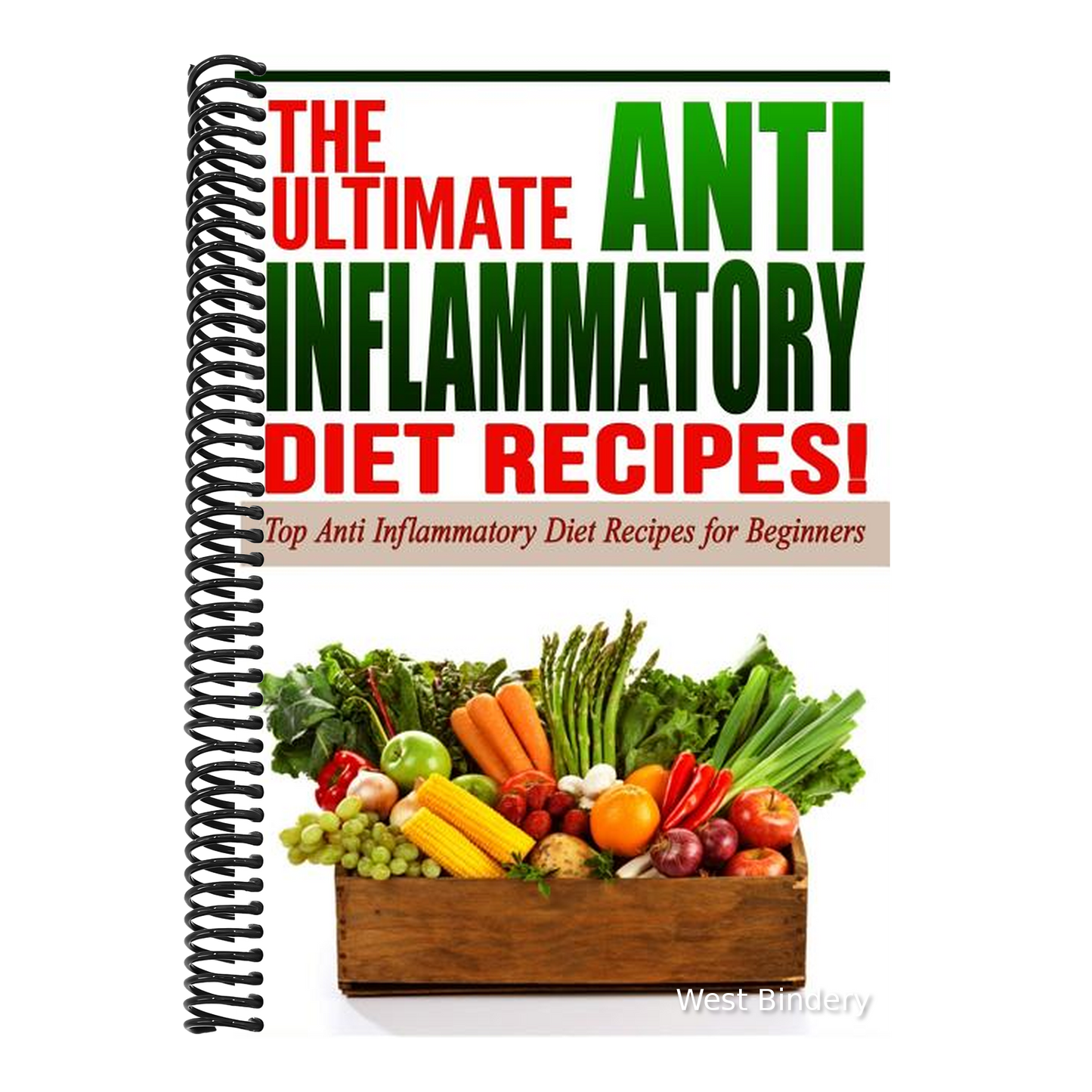 Anti Inflammatory Diet: The Ultimate Anti-Inflammatory Diet Recipes!