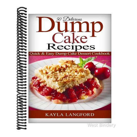 50 Delicious Dump Cake Recipes: Quick & Easy Dump Cake Dessert Cookbook