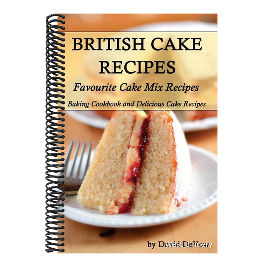 British Cakes Recipes: Favourite Cake Mix Recipes, Baking Cookbook and Delicious Cake Recipes