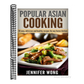 Popular Asian Cooking: 50 Easy, Delicious, and Healthy Recipes for any Home Kitchen