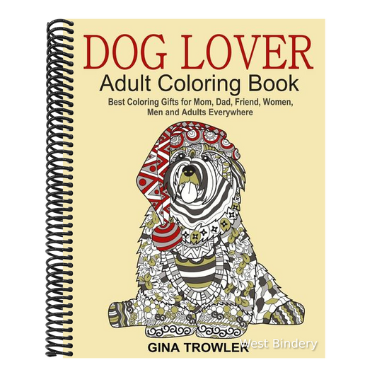 Dog Lover: Adult Coloring Book: Best Coloring Gifts for Mom, Dad, Friend, Women, Men and Adults Everywhere: Beautiful Dogs Stress Relieving Patterns
