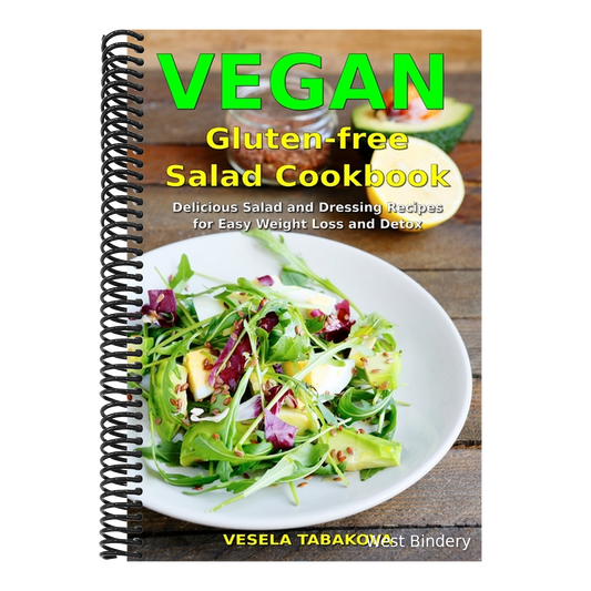 Vegan Gluten-free Salad Cookbook: Delicious Salad and Dressing Recipes for Easy Weight Loss and Detox: High Protein Recipes