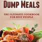 Crockpot Dump Meals: The Ultimate Cookbook For Busy People