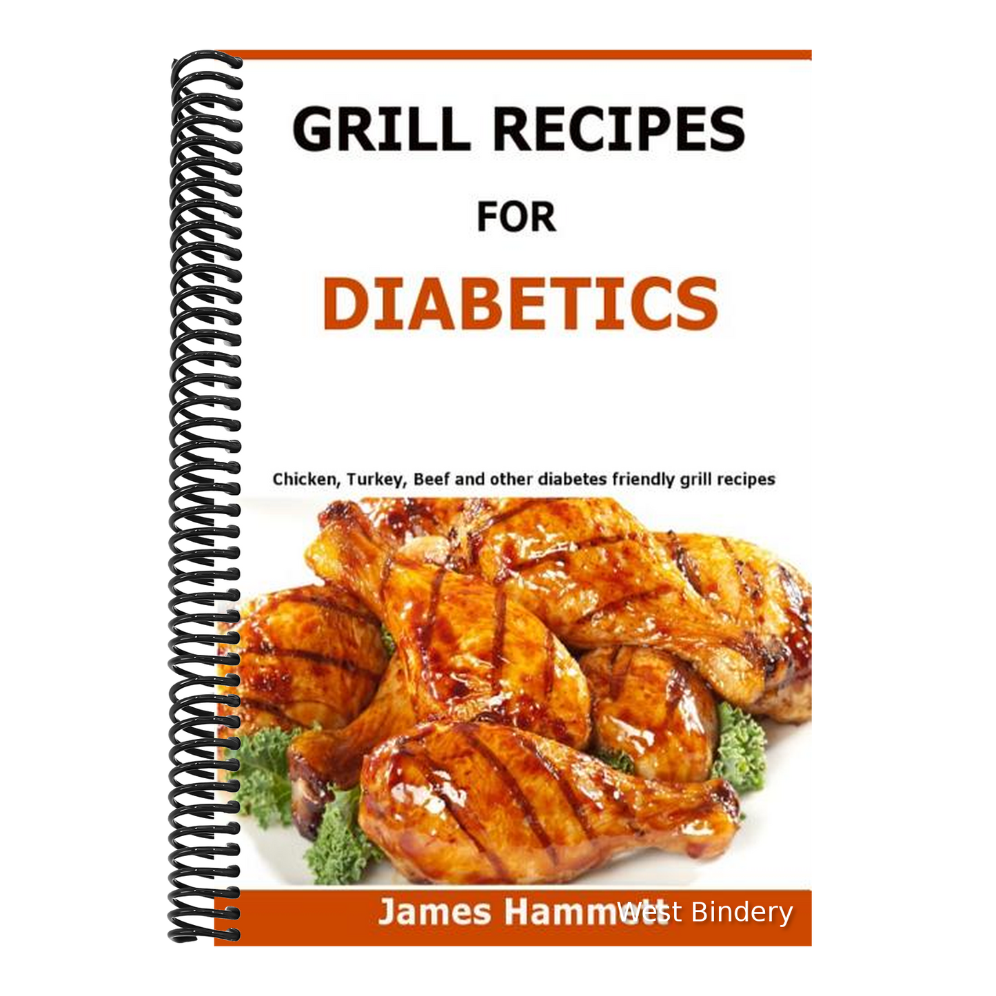 Diabetic Grill Recipes: Chicken, turkey, beef, pork, fish and vegetable and others diabetes friendly grill recipes