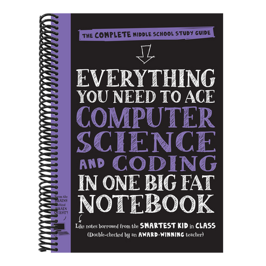 Everything You Need to Ace Computer Science and Coding in One Big Fat Notebook: The Complete Middle School Study Guide (Big Fat Notebooks) (Big Fat Notebooks) (Spiral Bound)