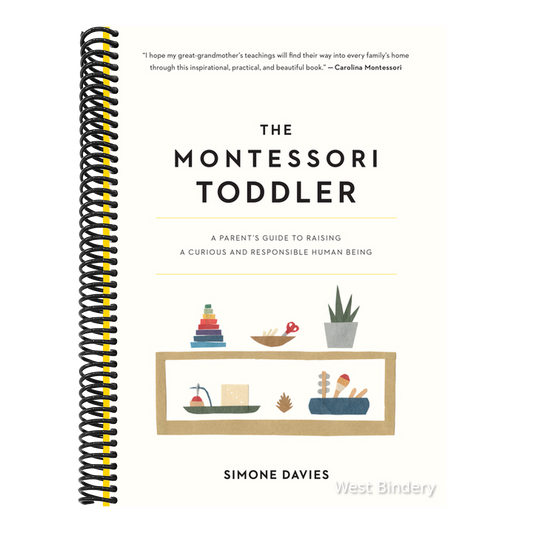 The Montessori Toddler: A Parent's Guide to Raising a Curious and Responsible Human Being