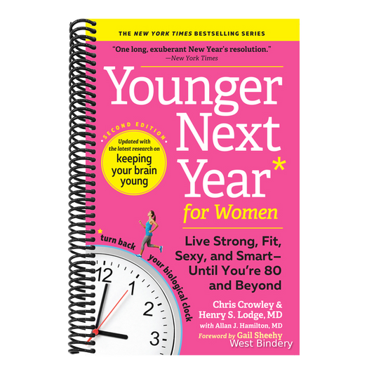 Younger Next Year for Women: Live Strong, Fit, Sexy, and Smart--Until You're 80 and Beyond (Revised)