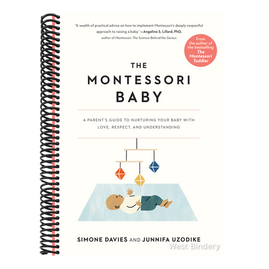 The Montessori Baby: A Parent's Guide to Nurturing Your Baby with Love, Respect, and Understanding