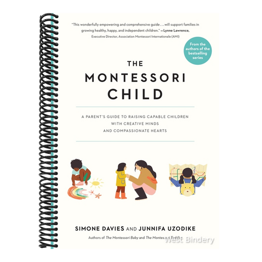 The Montessori Child: A Parent's Guide to Raising Capable Children with Creative Minds and Compassionate Hearts