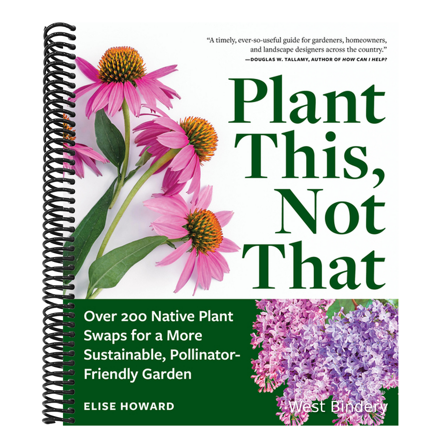 Plant This, Not That: Over 200 Native Plant Swaps for a More Sustainable, Pollinator-Friendly Garden