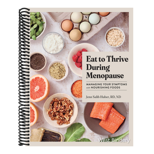 Eat to Thrive During Menopause: Managing Your Symptoms with Nourishing Foods