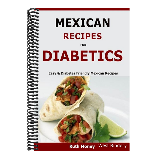 Mexican Recipes For Diabetics: Easy & Diabetes Friendly Mexican Recipes