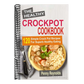 The Healthy Crockpot Cookbook: 120 Simple Crock Pot Recipes For Superb Healthy Eating