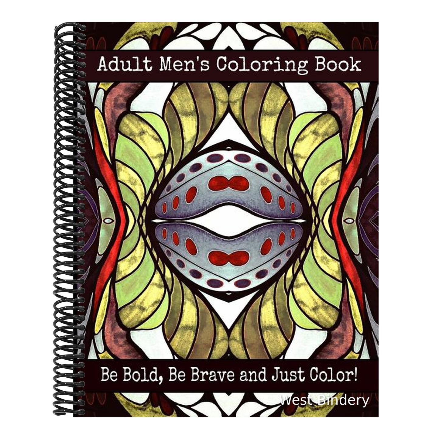 Adult Men's Coloring Book - Be Bold, Be Brave and Just Color!