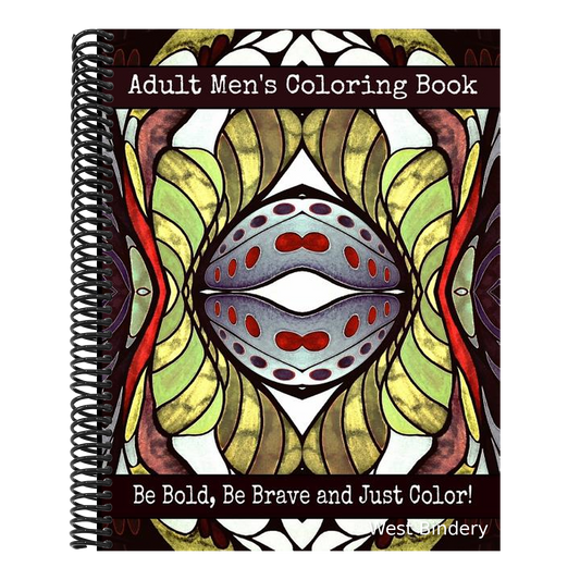 Adult Men's Coloring Book - Be Bold, Be Brave and Just Color!
