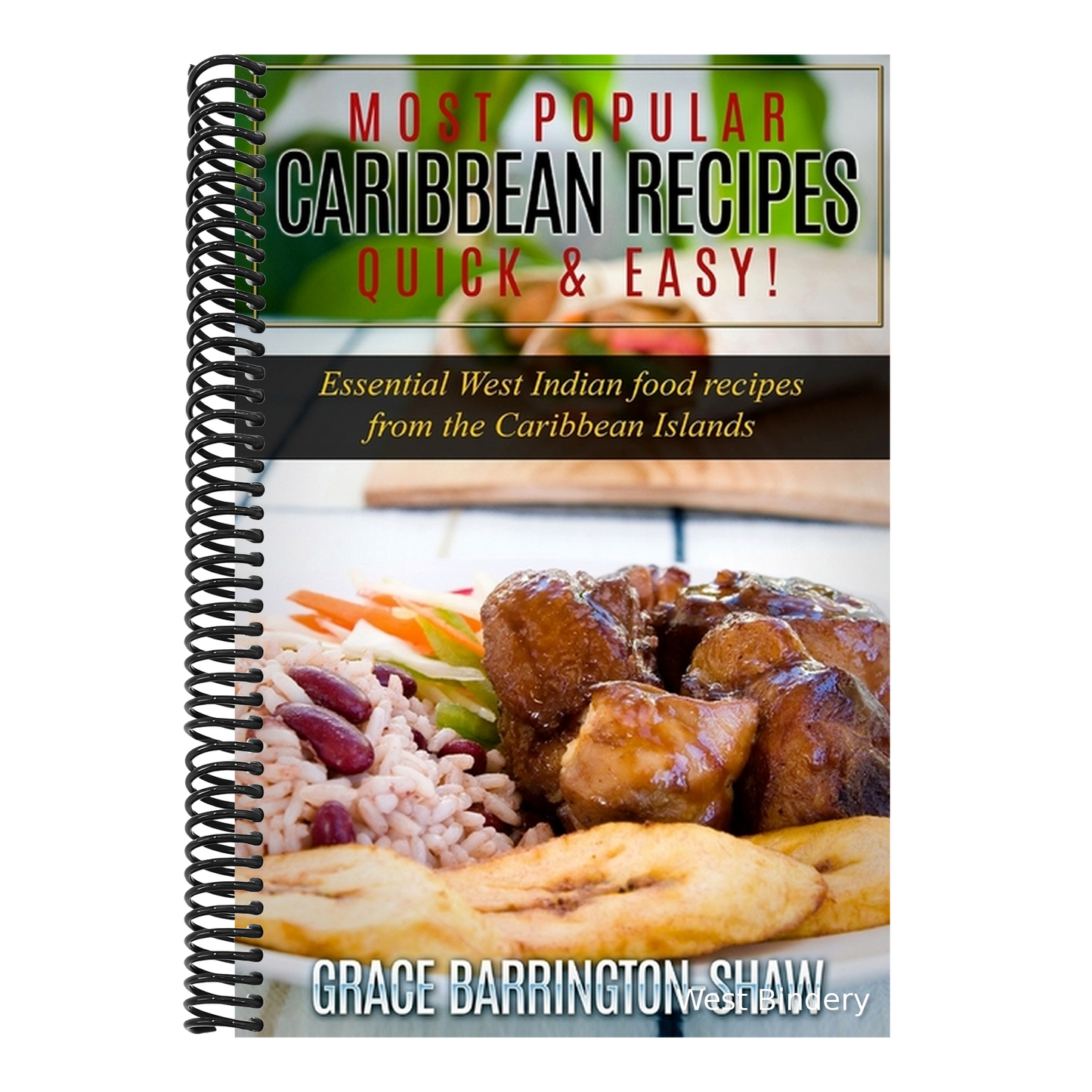 Most Popular Caribbean Recipes Quick & Easy!: Essential West Indian Food Recipes from the Caribbean Islands
