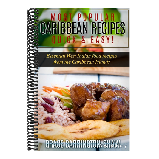 Most Popular Caribbean Recipes Quick & Easy!: Essential West Indian Food Recipes from the Caribbean Islands