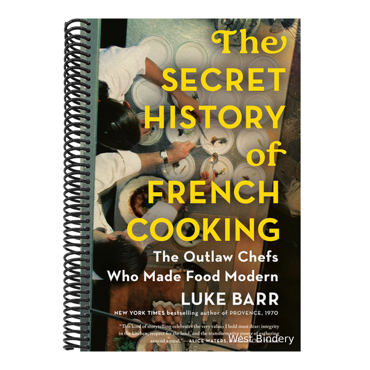 The Secret History of French Cooking: The Outlaw Chefs Who Made Food Modern
