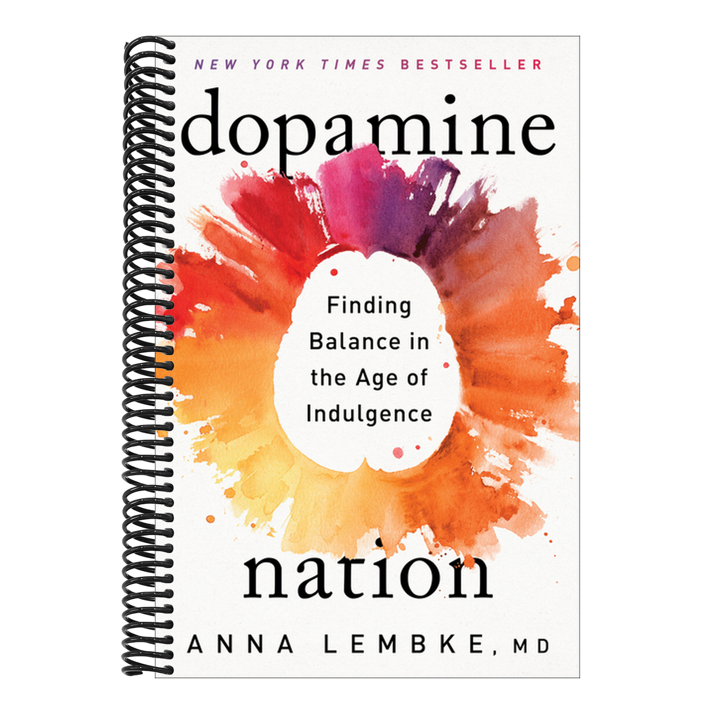 Dopamine Nation: Finding Balance in the Age of Indulgence (Spiral Bound)