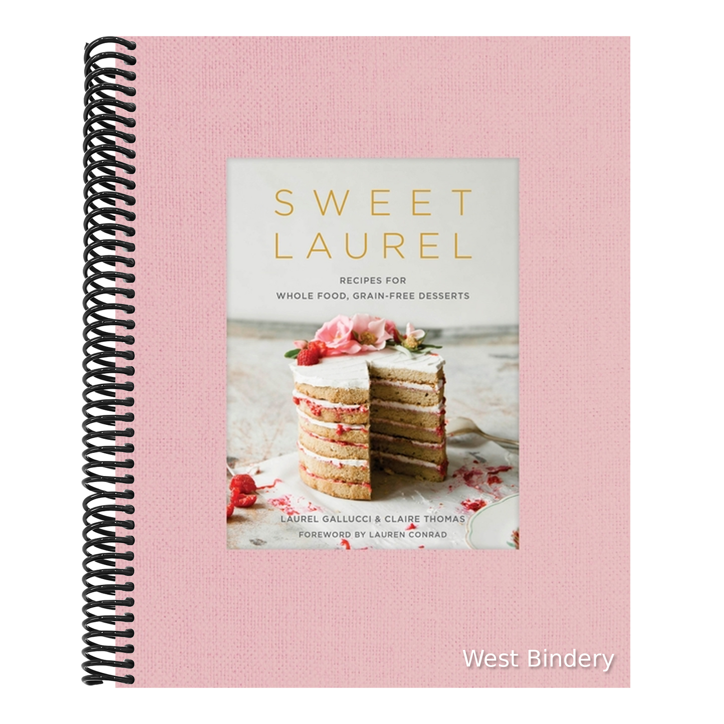 Sweet Laurel: Recipes for Whole Food, Grain-Free Desserts: A Baking Book