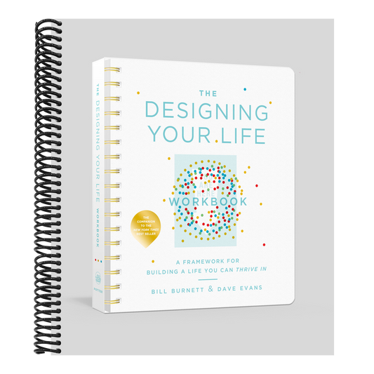 The Designing Your Life Workbook: A Framework for Building a Life You Can Thrive in (Spiral Bound)