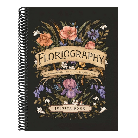 Floriography: An Illustrated Guide to the Victorian Language of Flowers Volume 1 (Hidden Languages)