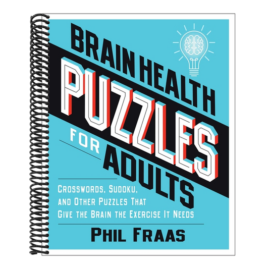 Brain Health Puzzles for Adults: Crosswords, Sudoku, and Other Puzzles That Give the Brain the Exercise It Needs
