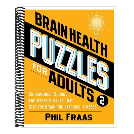 Brain Health Puzzles for Adults 2: Crosswords, Sudoku, and Other Puzzles That Give the Brain the Exercise It Needs