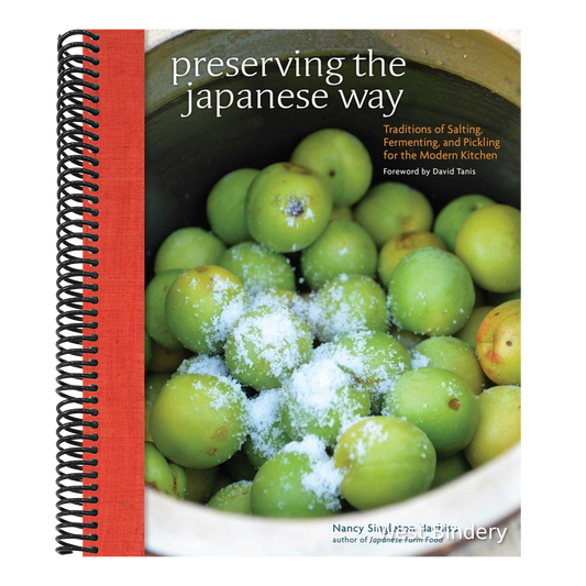 Preserving the Japanese Way: Traditions of Salting, Fermenting, and Pickling for the Modern Kitchen