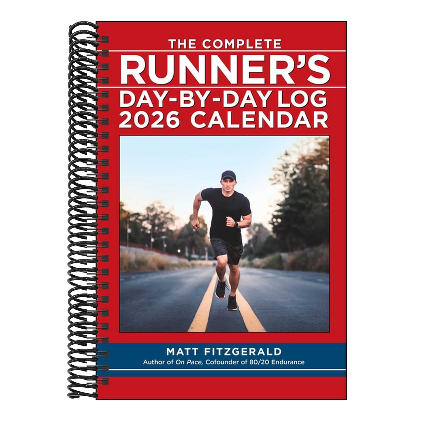 The Complete Runner's Day-By-Day Log 12-Month 2026 Planner Calendar (Spiral Bound)