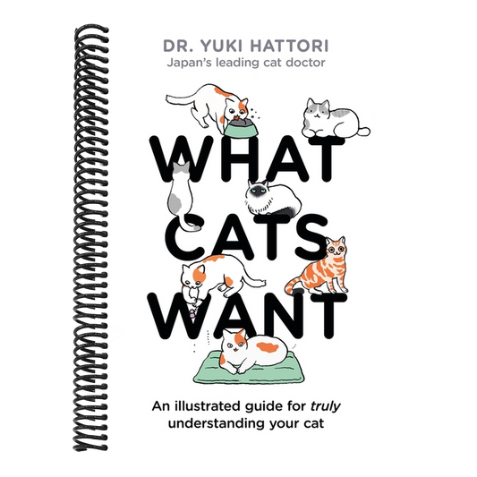 What Cats Want: An Illustrated Guide for Truly Understanding Your Cat (Spiral Bound)
