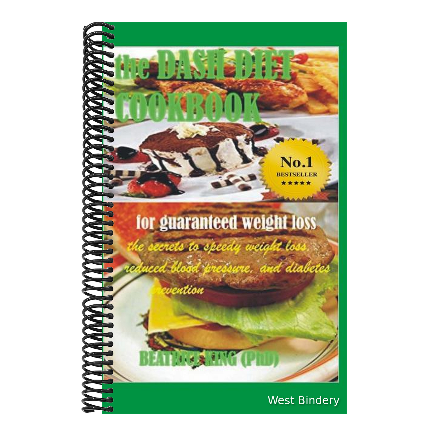 The Dash Diet Cook Book: The Secrets To Speedy Weight Loss, Lower Blood Pressure and Diabetes Prevention