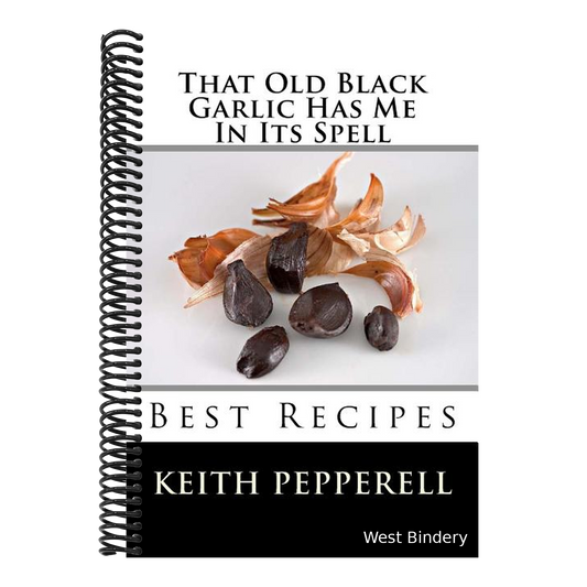 That Old Black Garlic Has Me in Its Spell: Six Best Recipes