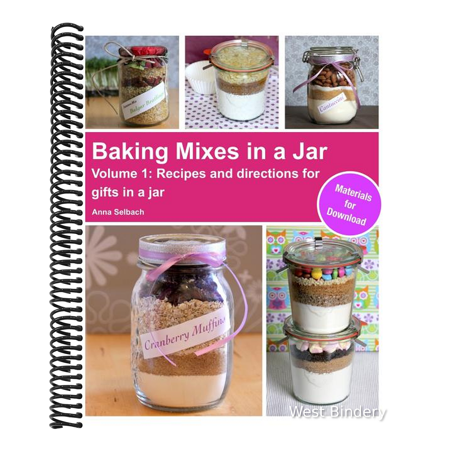 Baking Mixes in a Jar - Volume 1: Recipes and directions for gifts in a jar